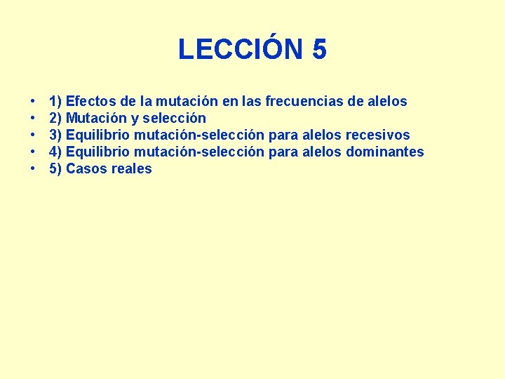 LECCIÓN 5 • • • 1) Efectos de la mutación en las frecuencias de