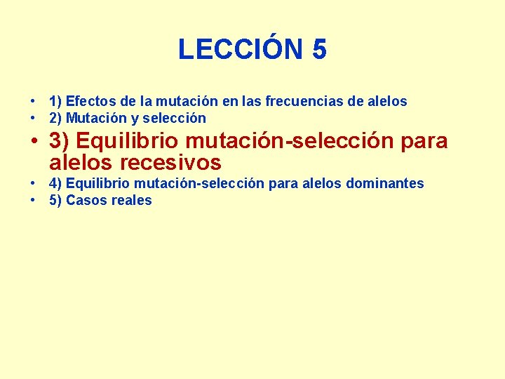 LECCIÓN 5 • 1) Efectos de la mutación en las frecuencias de alelos •