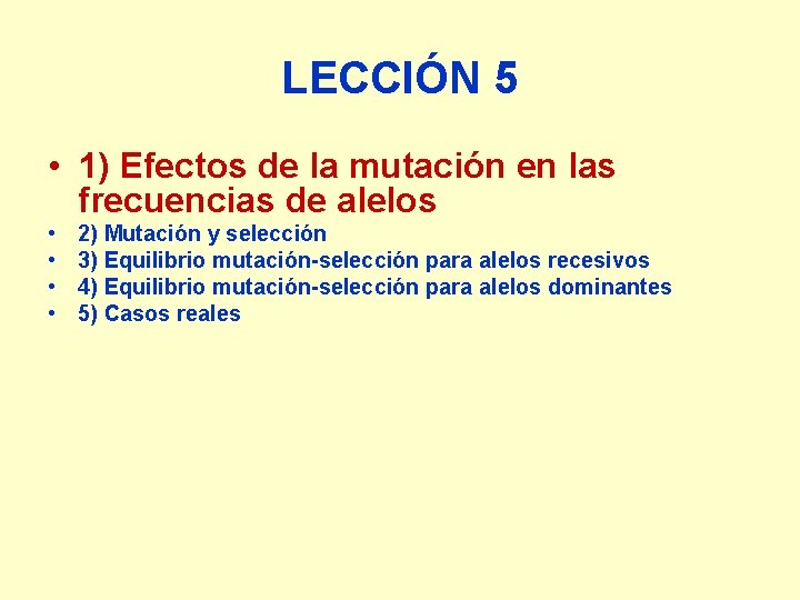 LECCIÓN 5 • 1) Efectos de la mutación en las frecuencias de alelos •