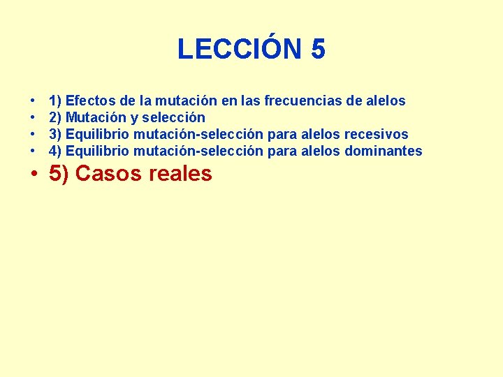 LECCIÓN 5 • • 1) Efectos de la mutación en las frecuencias de alelos