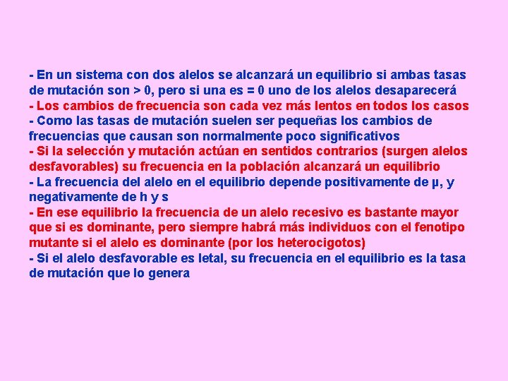 - En un sistema con dos alelos se alcanzará un equilibrio si ambas tasas