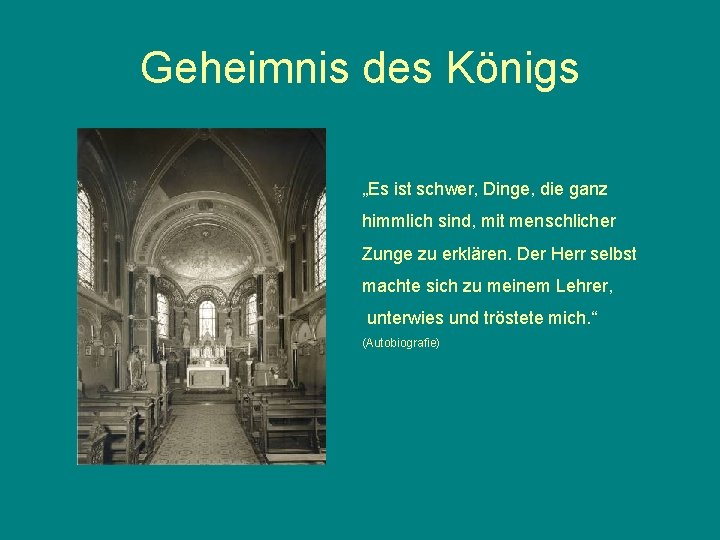 Geheimnis des Königs „Es ist schwer, Dinge, die ganz himmlich sind, mit menschlicher Zunge