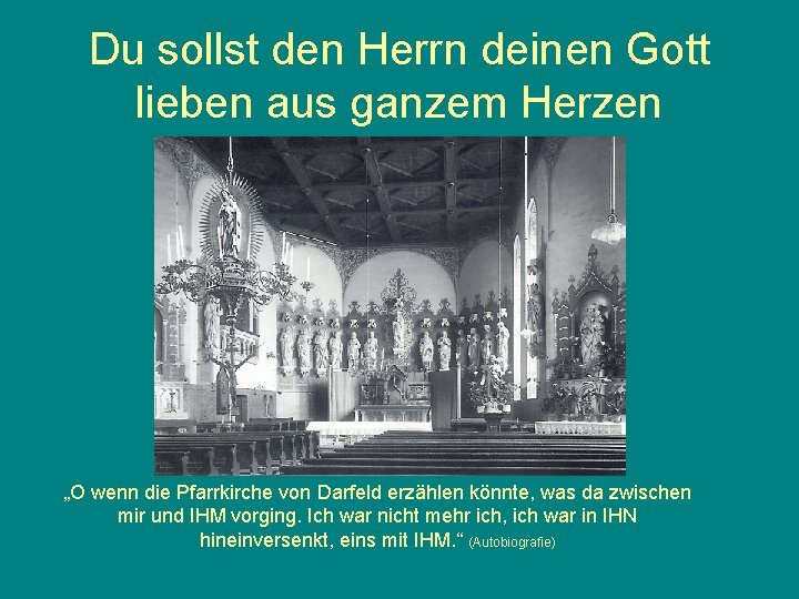 Du sollst den Herrn deinen Gott lieben aus ganzem Herzen „O wenn die Pfarrkirche