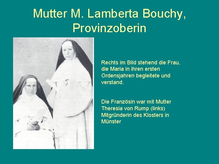 Mutter M. Lamberta Bouchy, Provinzoberin Rechts im Bild stehend die Frau, die Maria in