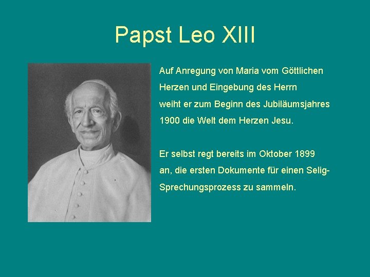 Papst Leo XIII Auf Anregung von Maria vom Göttlichen Herzen und Eingebung des Herrn