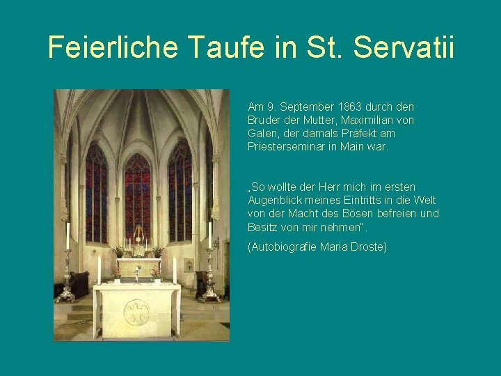 Feierliche Taufe in St. Servatii Am 9. September 1863 durch den Bruder Mutter, Maximilian