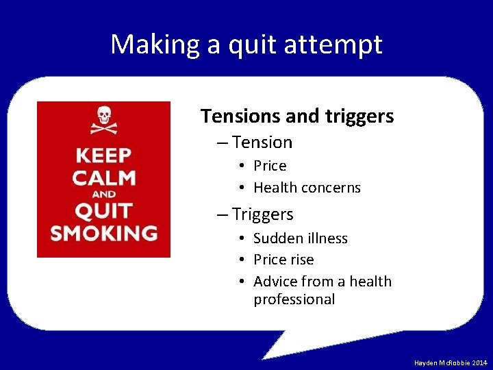 Making a quit attempt Tensions and triggers – Tension • Price • Health concerns