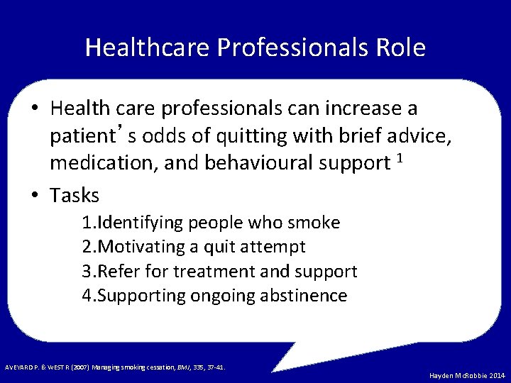 Healthcare Professionals Role • Health care professionals can increase a patient’s odds of quitting