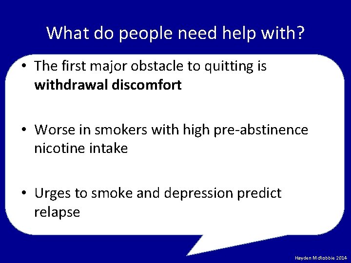 What do people need help with? • The first major obstacle to quitting is