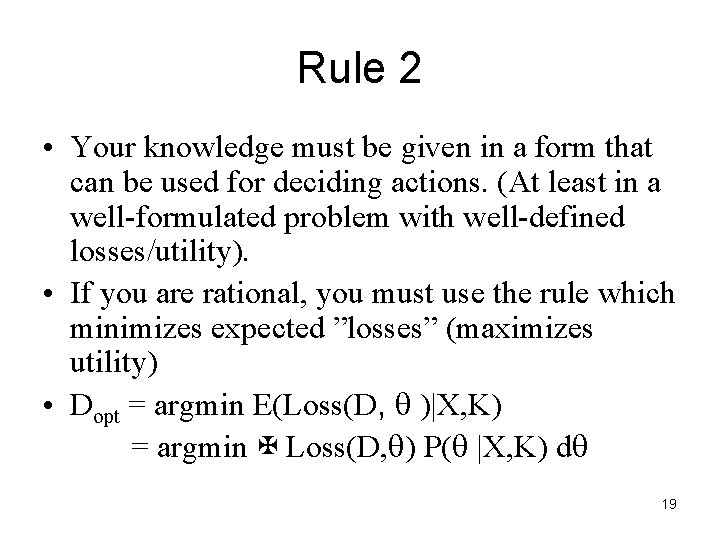 Rule 2 • Your knowledge must be given in a form that can be