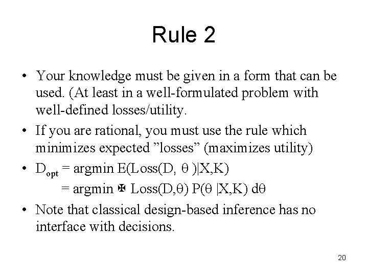 Rule 2 • Your knowledge must be given in a form that can be