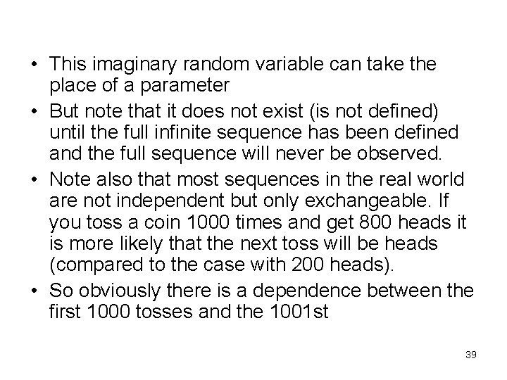  • This imaginary random variable can take the place of a parameter •