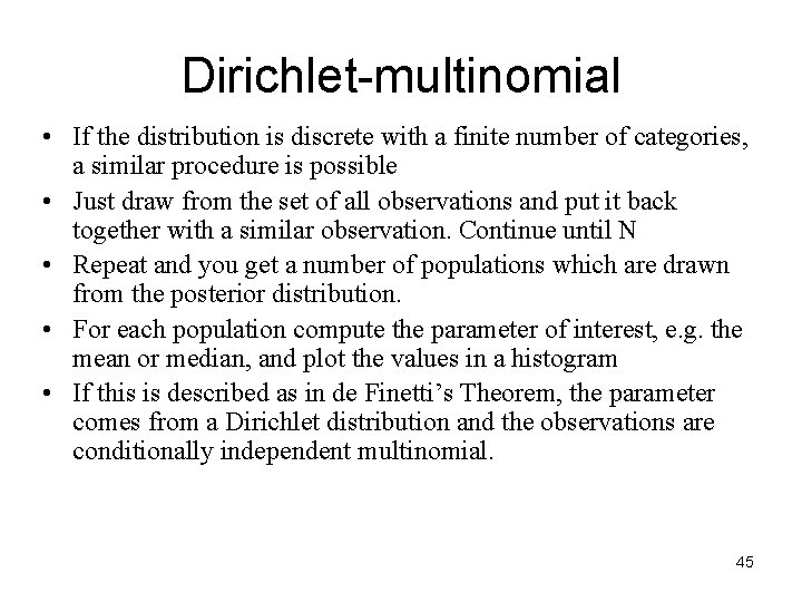 Dirichlet-multinomial • If the distribution is discrete with a finite number of categories, a