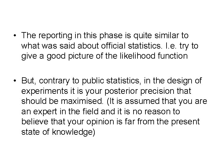  • The reporting in this phase is quite similar to what was said