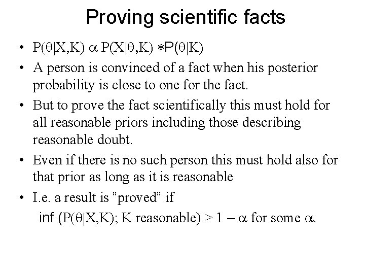 Proving scientific facts • P(q|X, K) a P(X|q, K) *P(q|K) • A person is