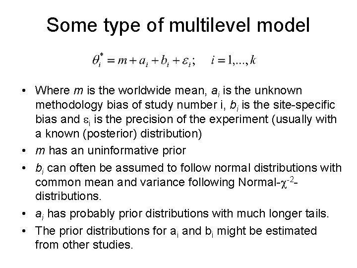 Some type of multilevel model • Where m is the worldwide mean, ai is
