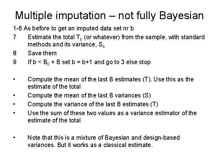 Multiple imputation – not fully Bayesian 1 -6 As before to get an imputed
