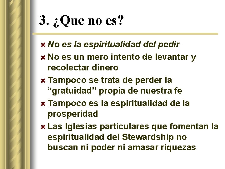 3. ¿Que no es? No es la espiritualidad del pedir No es un mero