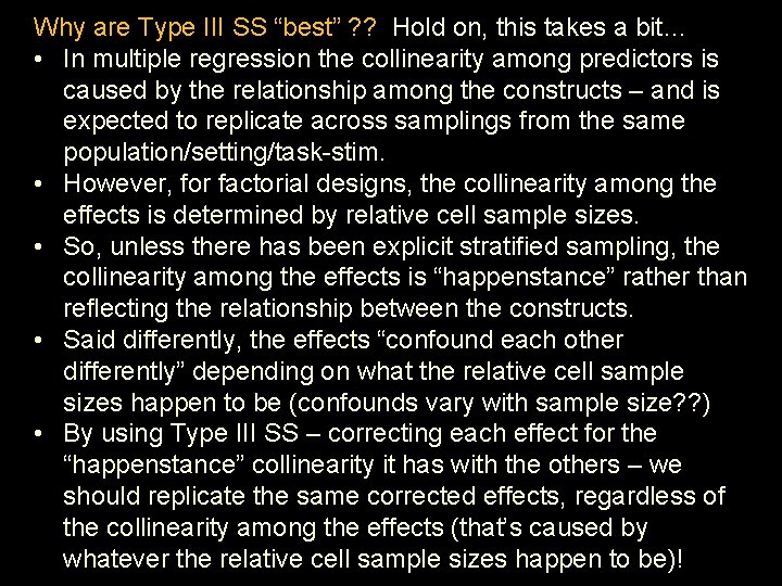 Why are Type III SS “best” ? ? Hold on, this takes a bit…