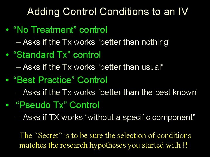 Adding Control Conditions to an IV • “No Treatment” control – Asks if the