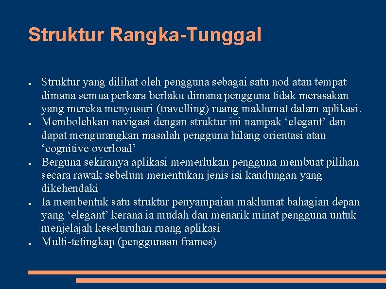 Struktur Rangka-Tunggal ● ● ● Struktur yang dilihat oleh pengguna sebagai satu nod atau