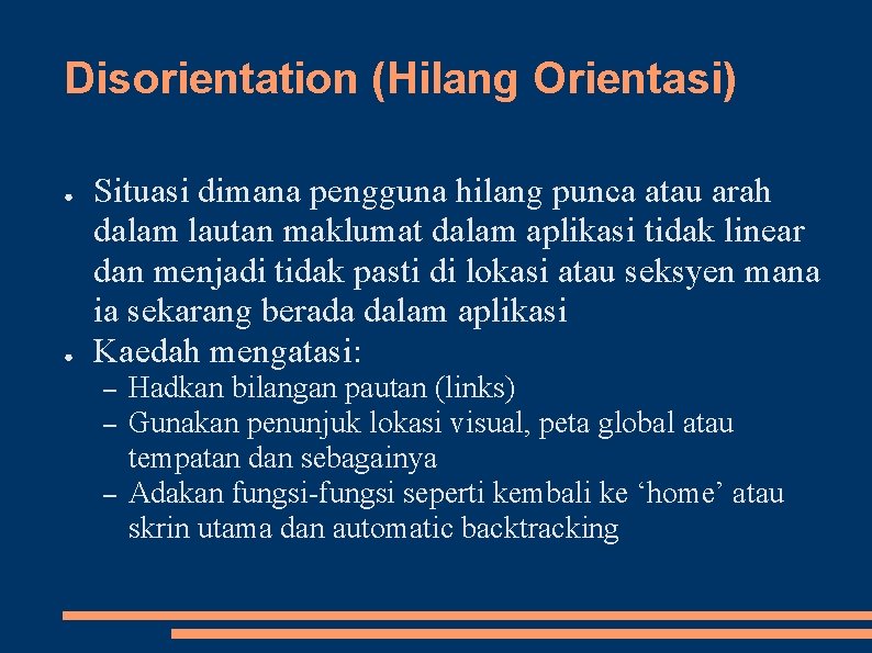 Disorientation (Hilang Orientasi) ● ● Situasi dimana pengguna hilang punca atau arah dalam lautan