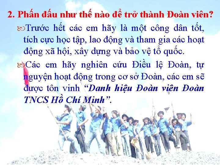 2. Phấn đấu như thế nào để trở thành Đoàn viên? Trước hết các