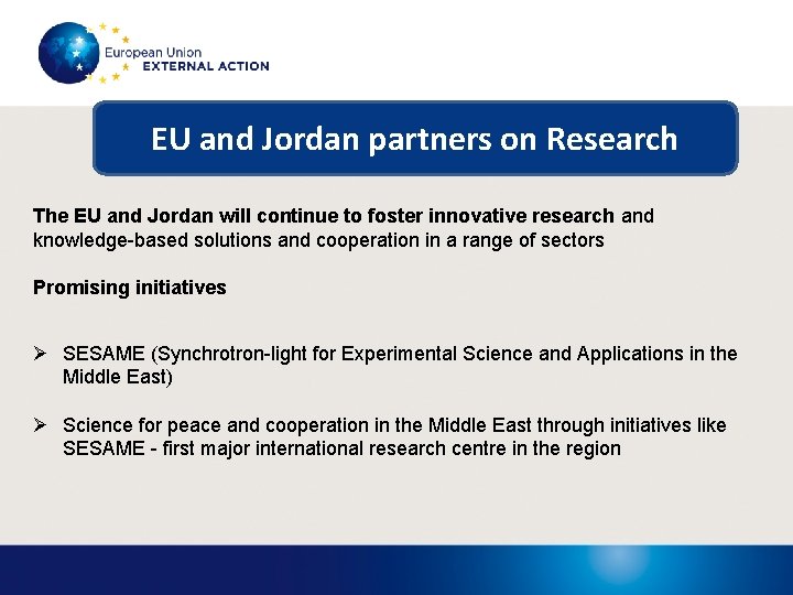 EU and Jordan partners on Research The EU and Jordan will continue to foster