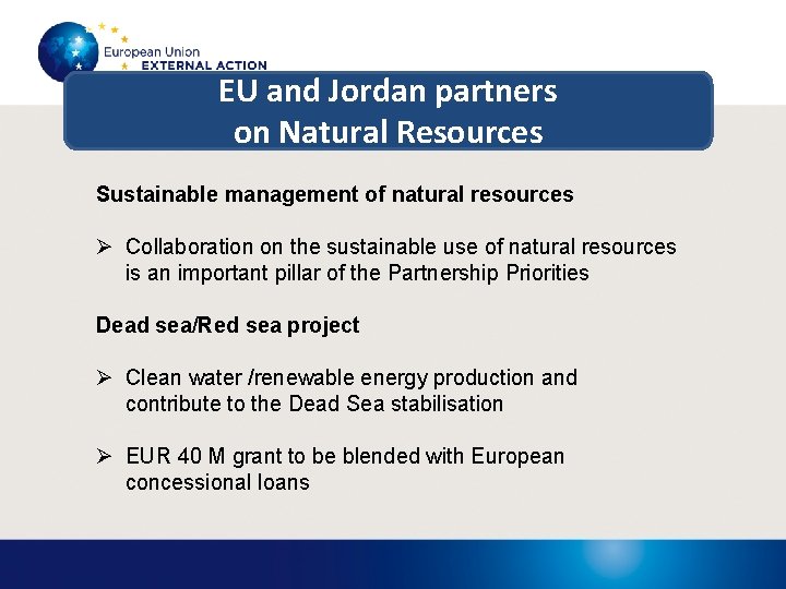 EU and Jordan partners on Natural Resources Sustainable management of natural resources Ø Collaboration