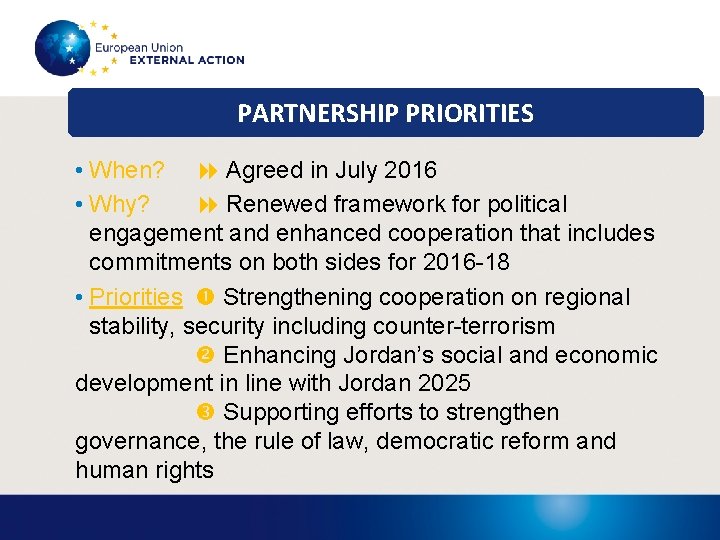 PARTNERSHIP PRIORITIES • When? Agreed in July 2016 • Why? Renewed framework for political