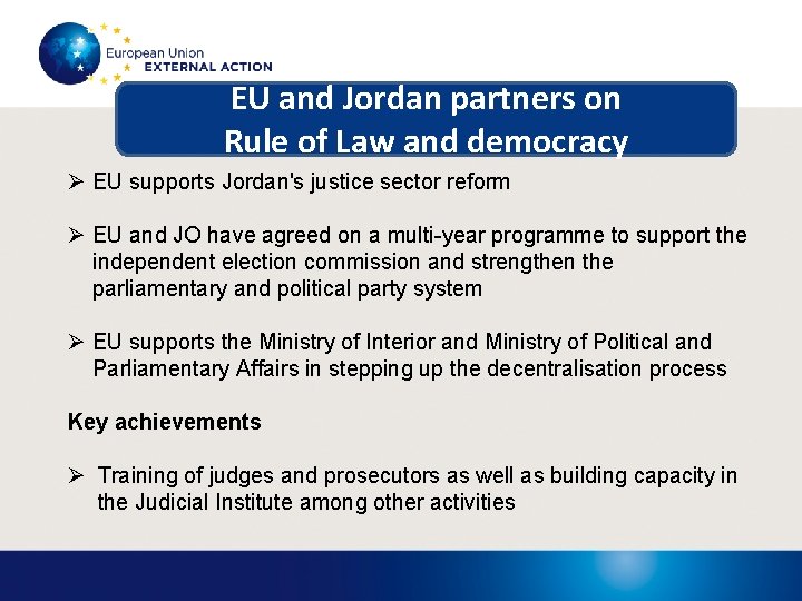 EU and Jordan partners on Rule of Law and democracy Ø EU supports Jordan's