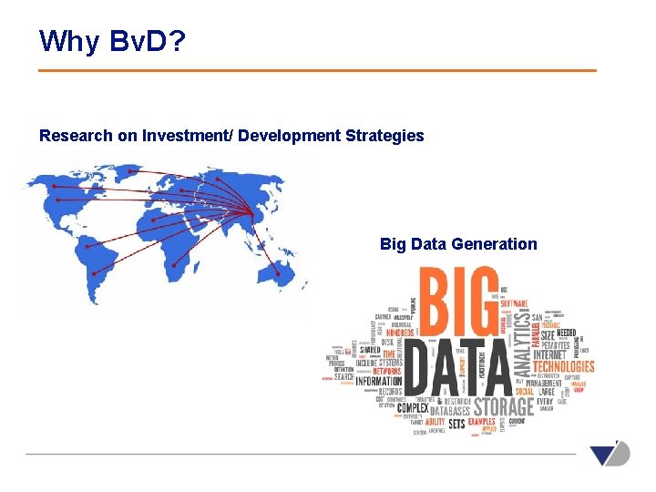 Why Bv. D? Research on Investment/ Development Strategies Big Data Generation 