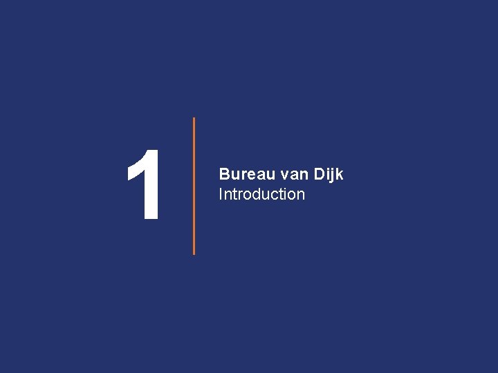 1 Bureau van Dijk Introduction 