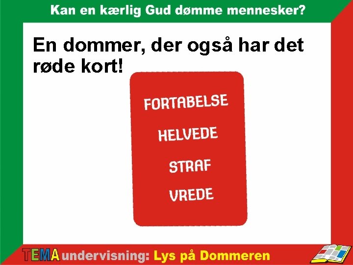 En dommer, der også har det røde kort! 