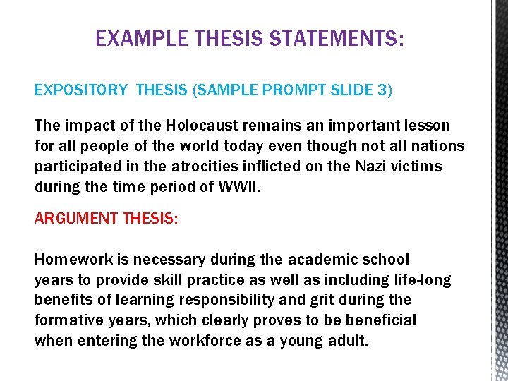 EXAMPLE THESIS STATEMENTS: EXPOSITORY THESIS (SAMPLE PROMPT SLIDE 3) The impact of the Holocaust