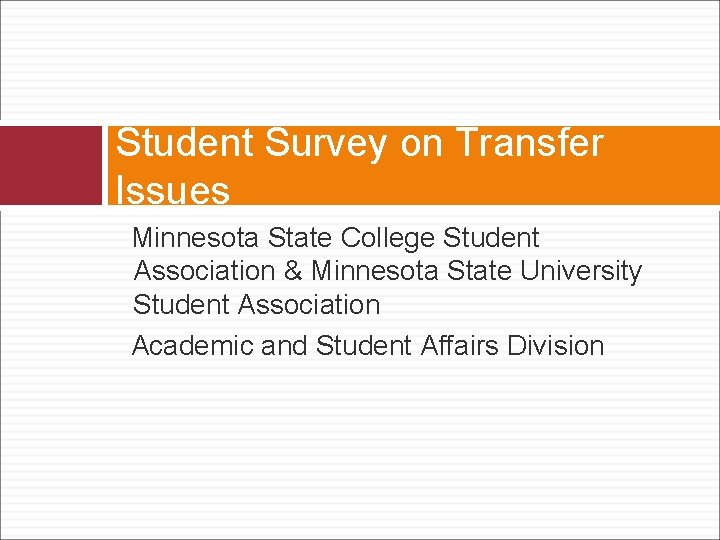 Student Survey on Transfer Issues Minnesota State College Student Association & Minnesota State University