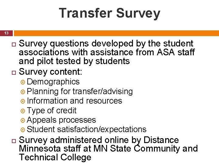 Transfer Survey 13 Survey questions developed by the student associations with assistance from ASA