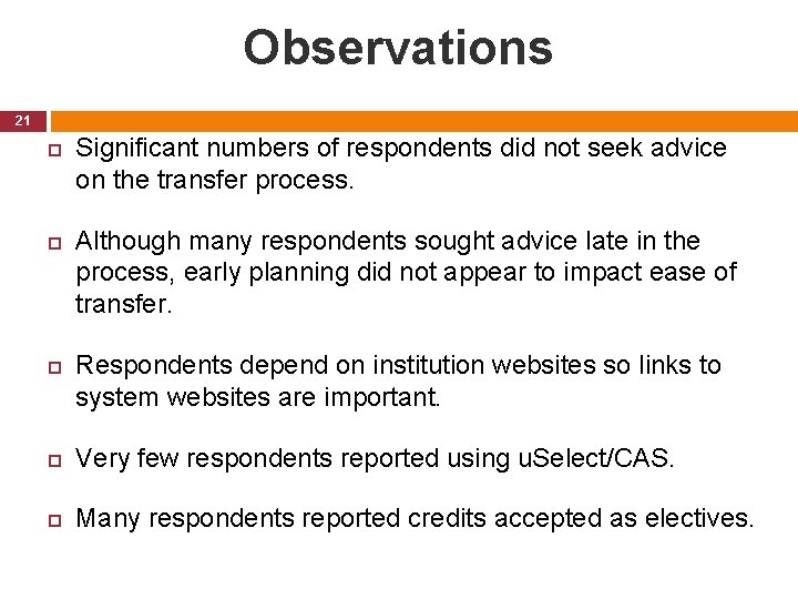 Observations 21 Significant numbers of respondents did not seek advice on the transfer process.