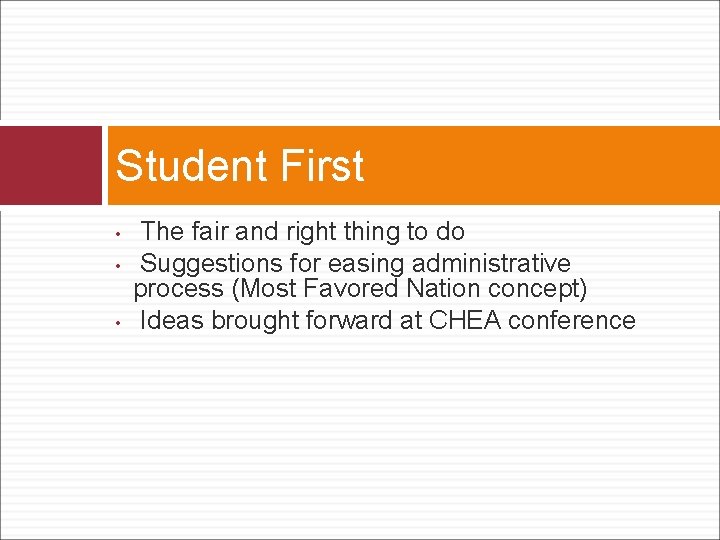 Student First • • • The fair and right thing to do Suggestions for