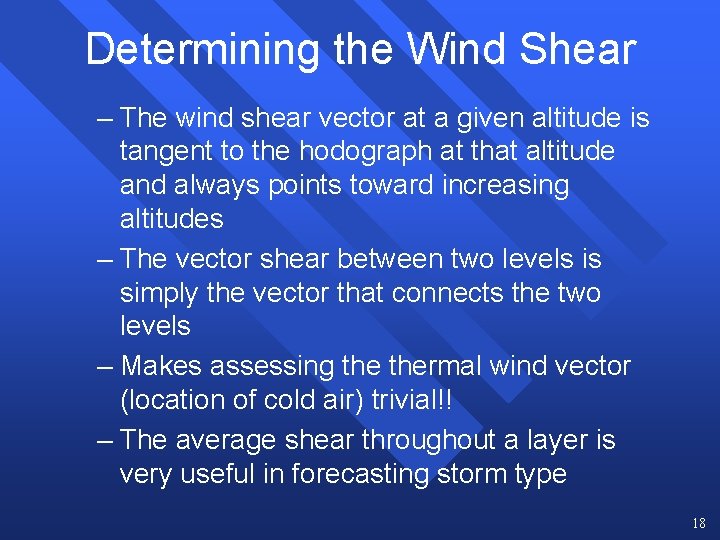 Determining the Wind Shear – The wind shear vector at a given altitude is