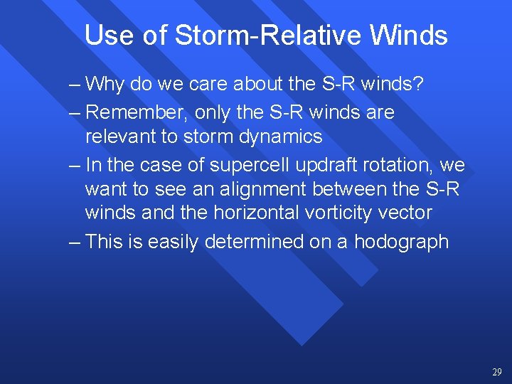 Use of Storm-Relative Winds – Why do we care about the S-R winds? –