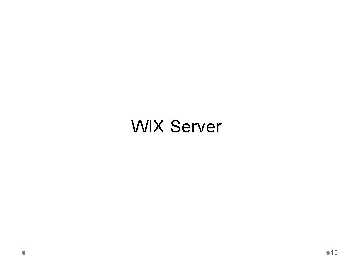 WIX Server 10 