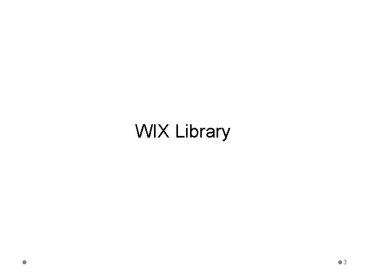 WIX Library 3 