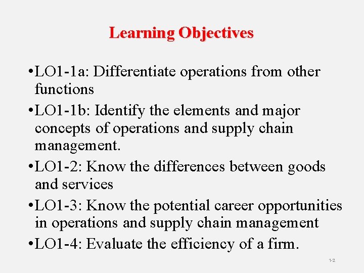 Learning Objectives • LO 1 -1 a: Differentiate operations from other functions • LO