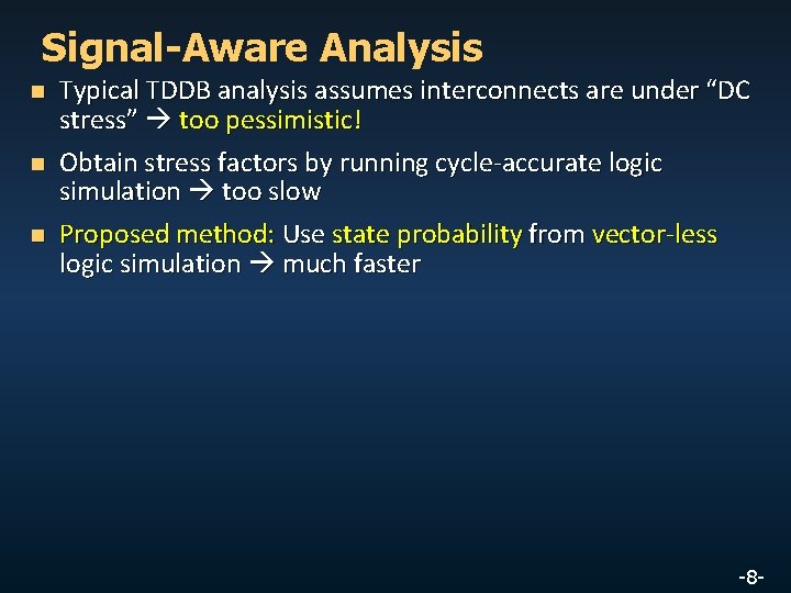 Signal-Aware Analysis n n n Typical TDDB analysis assumes interconnects are under “DC stress”