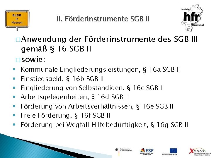 II. Förderinstrumente SGB II � Anwendung der Förderinstrumente des SGB III gemäß § 16