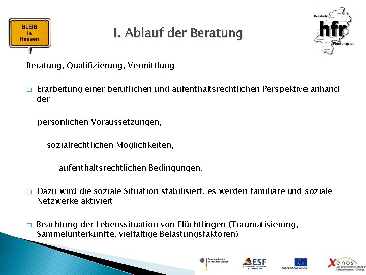 I. Ablauf der Beratung, Qualifizierung, Vermittlung � Erarbeitung einer beruflichen und aufenthaltsrechtlichen Perspektive anhand