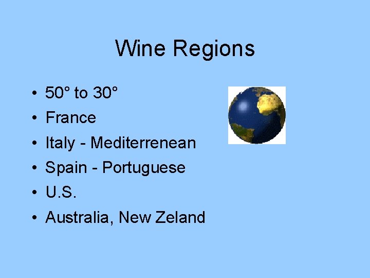 Wine Regions • • • 50° to 30° France Italy - Mediterrenean Spain -