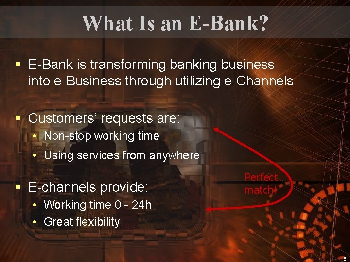What Is an E-Bank? § E-Bank is transforming banking business into e-Business through utilizing