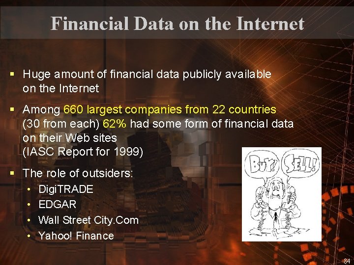 Financial Data on the Internet § Huge amount of financial data publicly available on
